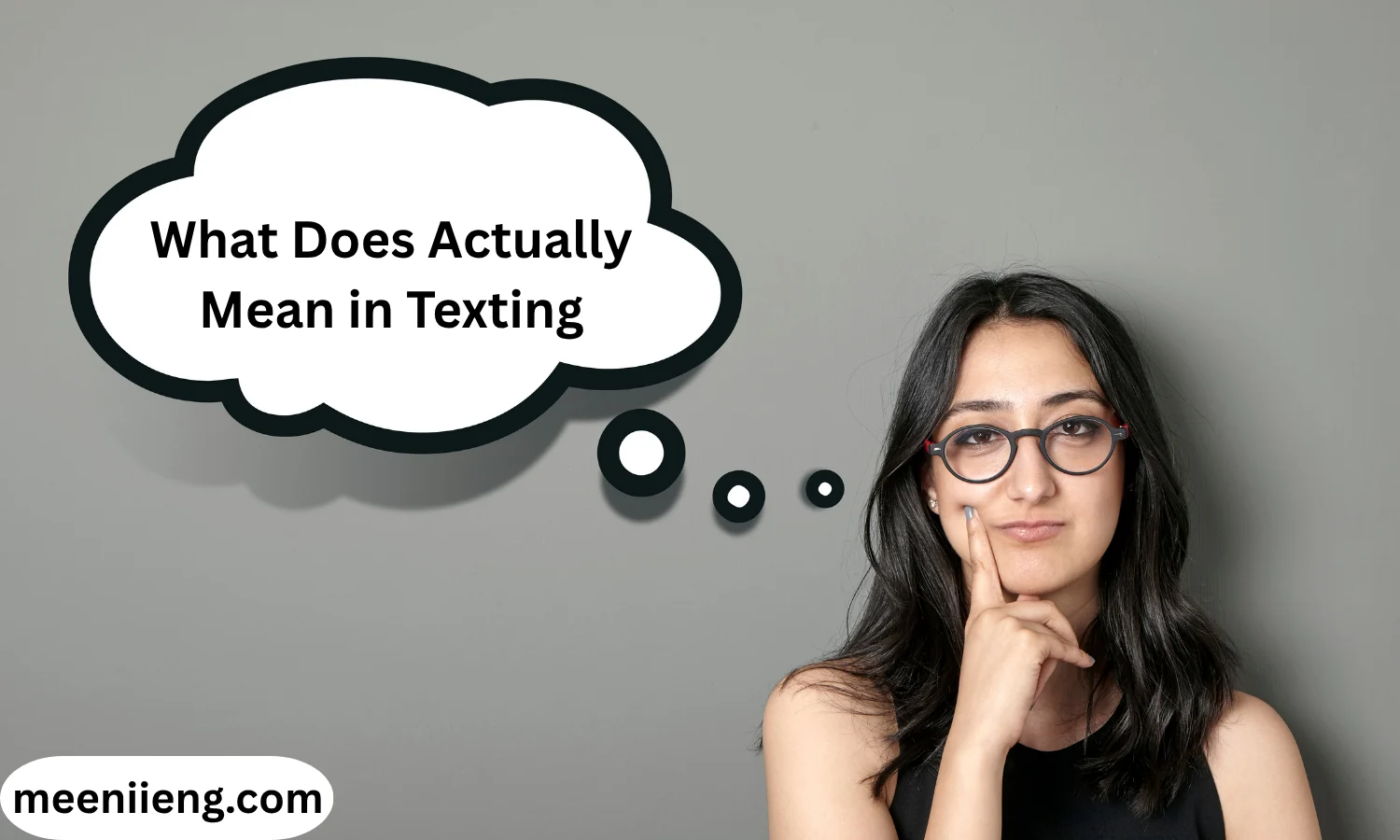 What Does Actually Mean in Texting
