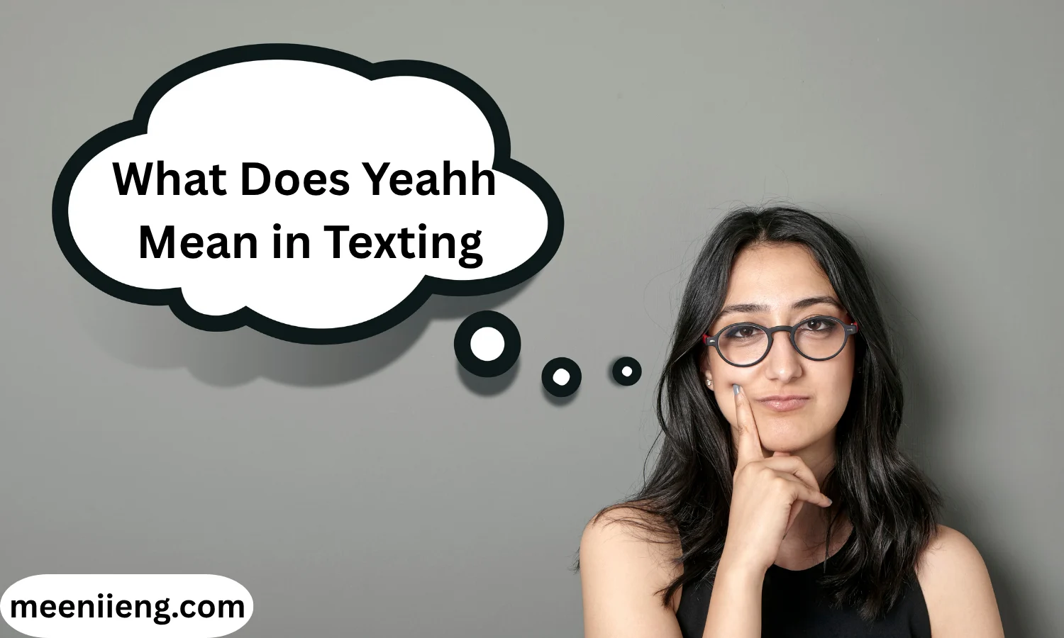 What Does Yeahh Mean in Texting