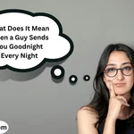What Does It Mean When a Guy Sends You Goodnight Every Night